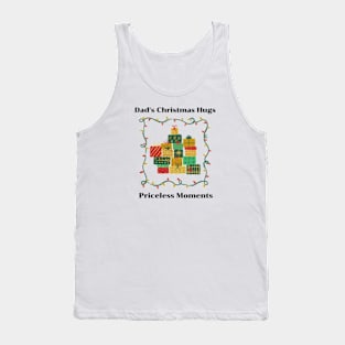 Dad's Christmas hugs Priceless moments Tank Top